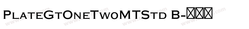 PlateGtOneTwoMTStd B字体转换